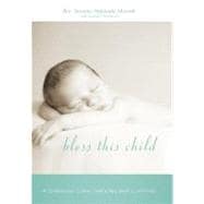 Bless This Child: A Comprehensive Guide to Creating Baby Blessing Ceremonies