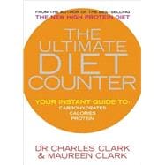 The Ultimate Diet Counter Your Instant Guide to Carbohydrates, Calories, Protein