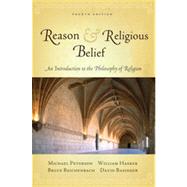Reason & Religious Belief: An Introduction to the Philosophy of Religion, Fourth Edition
