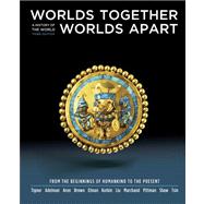 Worlds Together, Worlds Apart: A History of the World: From the Beginnings of Humankind to the Present (Third Edition) (Vol. One-Volume)