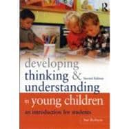 Developing Thinking and Understanding in Young Children : An Introduction for Students