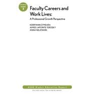 Faculty Careers and Work Lives: A Professional Growth Perspective ASHE Higher Education Report