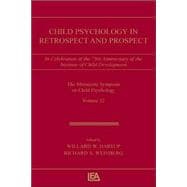 Child Psychology in Retrospect and Prospect: in Celebration of the 75th Anniversary of the institute of Child Development