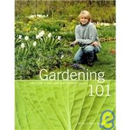 Gardening 101 : Learn How to Plan, Plant, and Maintain a Garden