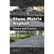 Stone Matrix Asphalt: Theory and Practice