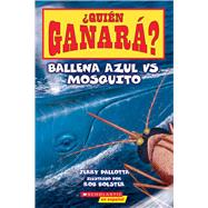 ¿Quién ganará? Ballena azul vs. Mosquito (Who Would Win? Blue Whale vs. Mosquito)