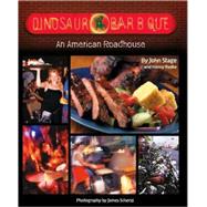 Dinosaur Bar-B-Que An American Roadhouse [A Cookbook]