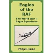 Eagles of the RAF : The World War II Eagle Squadrons