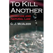 To Kill Another: Homicide and Natural Law