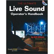 The Ultimate Live Sound Operator's Handbook Music Pro Guides