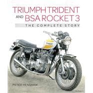 Triumph Trident and BSA Rocket 3 The Complete Story,9781785009716