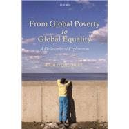 From Global Poverty to Global Equality A Philosophical Exploration