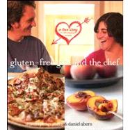 Gluten-Free Girl and the Chef : A Love Story with 100 Tempting Recipes