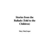 Stories from the Ballads Told to the Children