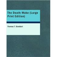 Death-Wake : Or: Lunacy; a Necromaunt in Three Chimeras