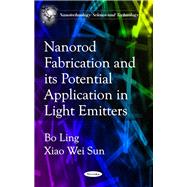 Nanorod Fabrications and Its Potential Application in Light Emitters