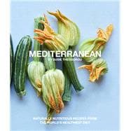 Mediterranean Naturally nutritious recipes from the world's healthiest diet