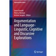 Argumentation and Language – Linguistic, Cognitive and Discursive Explorations