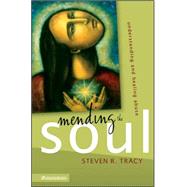 Mending the Soul : Understanding and Healing Abuse