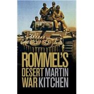 Rommel's Desert War: Waging World War II in North Africa, 1941â€“1943