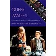 Queer Images A History of Gay and Lesbian Film in America