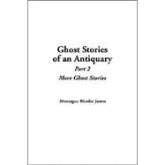 Ghost Stories Of An Antiquary: More Ghost Stories