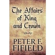 The Affairs of King and Crown