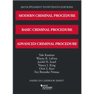 Modern, Basic, and Advanced Criminal Procedure, 2019 Supplement