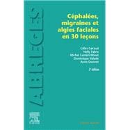Les céphalées, migraines et algies faciales en 30 leçons