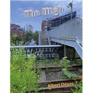 The High An Artistic Exploration of Everyday Experiences on The High Line - NYC