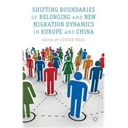 Shifting Boundaries of Belonging and New Migration Dynamics in Europe and China