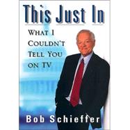 This Just In : What I Couldn't Tell You on TV