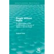 People Without Rights (Routledge Revivals): An Interpretation of the Fundamentals of the Law of Slavery in the U.S. South