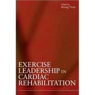 Exercise Leadership in Cardiac Rehabilitation An Evidence-Based Approach