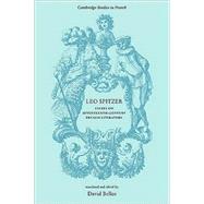 Leo Spitzer: Essays on Seventeenth-Century French Literature,9780521289719