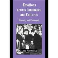 Emotions across Languages and Cultures: Diversity and Universals