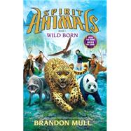 Spirit Animals: Book 1: Wild Born - Library Edition