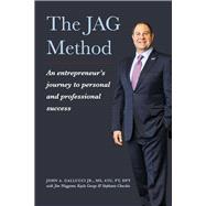 The JAG Method An entrepreneur’s journey to personal and professional success
