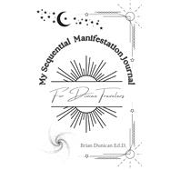 My Sequential Manifestation Journal For Divine Travelers