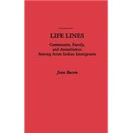 Life Lines Community, Family, and Assimilation among Asian Indian Immigrants
