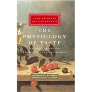 The Physiology of Taste or Meditations on Transcendental Gastronomy; Introduction by Bill Buford