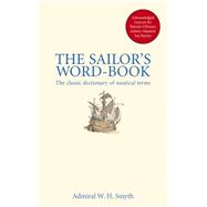 The Sailor's Word Book The Classic Source for Over 14,000 Nautical and Naval Terms