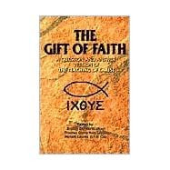 The Gift of Faith: A Question and Answer Catechism Version of the Teaching of Christ