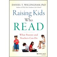 Raising Kids Who Read What Parents and Teachers Can Do