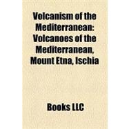 Volcanism of the Mediterranean : Volcanoes of the Mediterranean, Mount Etna, Ischia