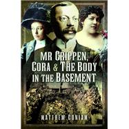Mr Crippen, Cora and the Body in the Basement