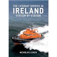 The Lifeboat Service in Ireland Station by Station