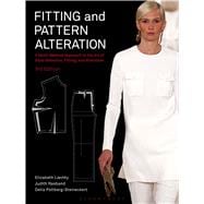 Fitting and Pattern Alteration A Multi-Method Approach to the Art of Style Selection, Fitting, and Alteration