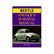 Beetle Owner's Survival Manual