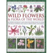 Illustrated Encyclopedia of Wild Flowers & Flora of the World